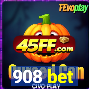 908 bet